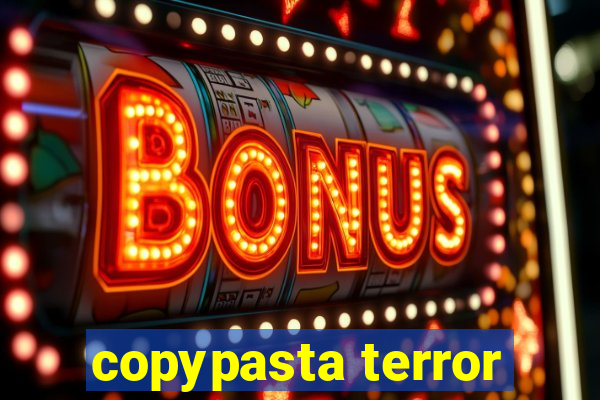 copypasta terror